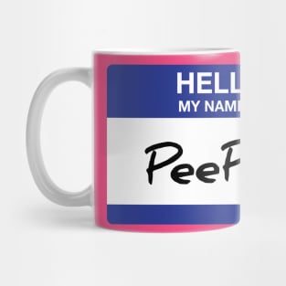 Hell My Name is Pee Pee Mug